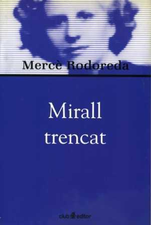 MIRALL TRENCAT -BIBL. MERCE RODO | 9788473291002 | RODOREDA, MERCÈ
