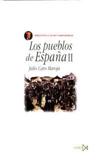 PUEBLOS DE ESPAÑA II | 9788470901171 | JULIO CARO BAROJA