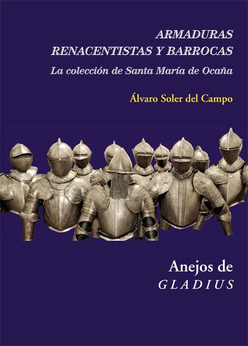 ARMADURAS RENACENTISTAS Y BARROCAS | 9788416335367 | SOLER DEL CAMPO, ÁLVARO