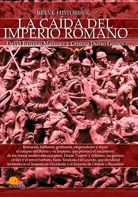 BREVE HISTORIA DE LA CAíDA DEL IMPERIO ROMANO | 9788499678986 | BARRERA MARTíNES, DAVID/DURáN GóMEZ, CRISTINA