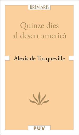 QUINZE DIES AL DESERT AMERICà | 9788491341307 | DE TOCQUEVILLE, ALEXIS/ESCUDER PALAU, TOMàS