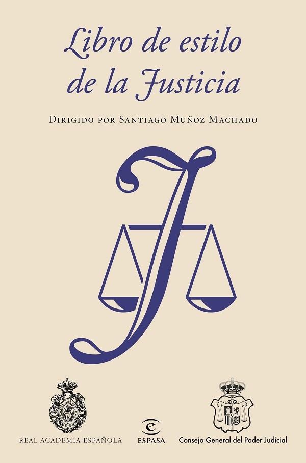 LIBRO DE ESTILO DE LA JUSTICIA | 9788467049190 | REAL ACADEMIA ESPAñOLA/CONSEJO GENERAL DEL PODER JUDICIAL/MUñOZ MACHADO, SANTIAGO