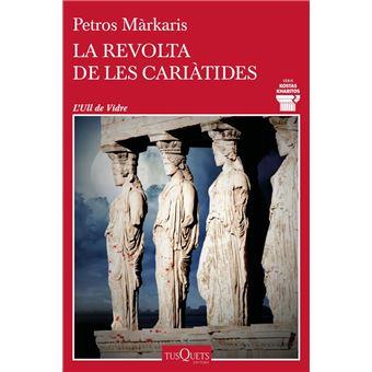 LA REVOLTA DE LES CARIÀTIDES | 9788411074469 | MÁRKARIS, PETROS