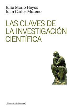 LAS CLAVES DE LA INVESTIGACIÓN CIENTÍFICA | 9788412324945 | HOYOS, JULIO MARIO/MORENO, JUAN CARLOS
