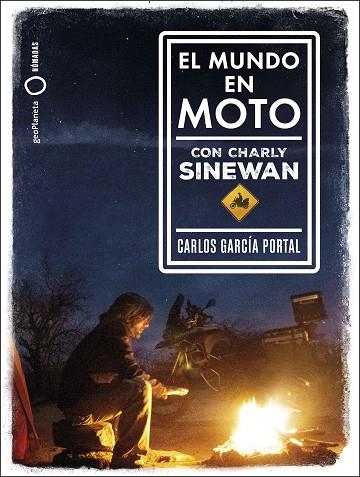 EL MUNDO EN MOTO CON CHARLY SINEWAN | 9788408210788 | GARCÍA PORTAL, CARLOS