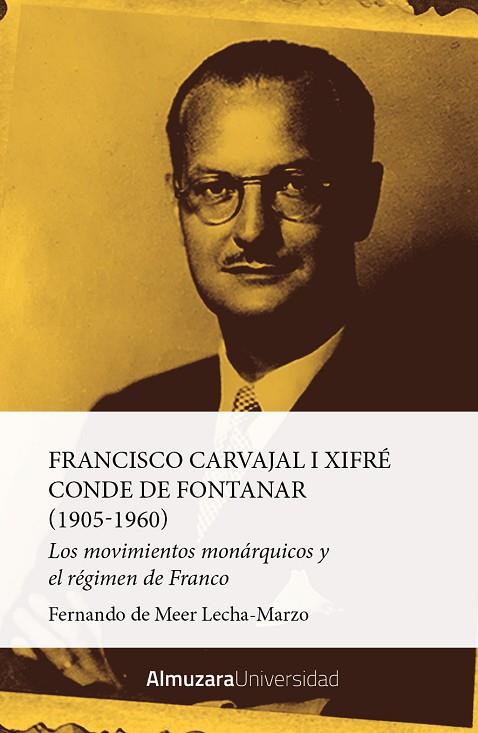 FRANCISCO CARVAJAL I XIFRÉ, CONDE DE FONTANAR (1905-1960) | 9788411312905 | FERNANDO DE MEER LECHA-MARZO