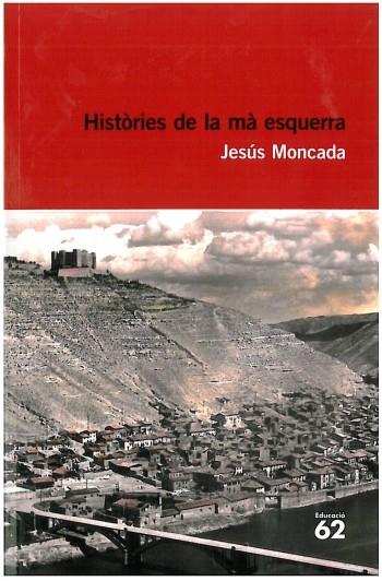 HISTORIES DE LA MA ESQUERRA | 9788492672684 | MONCADA