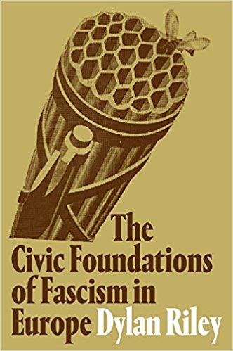 THE CIVIC FOUNDATIONS OF FASCISM IN EUROPE | 9781786635235 | RILEY, DYLAN