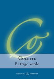 EL TRIGO VERDE | 9788467016680 | COLETTE