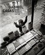 GABRIEL CASAS. FOTOGRAFIA, INFORMACIÓ I MODERNITAT 1929-1939 | 9788480434775 | CASAS