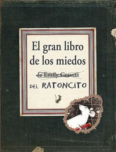 EL GRAN LIBRO DE LOS MIEDOS DEL RATONCITO | 9788416117444 | GRAVETT, EMILY