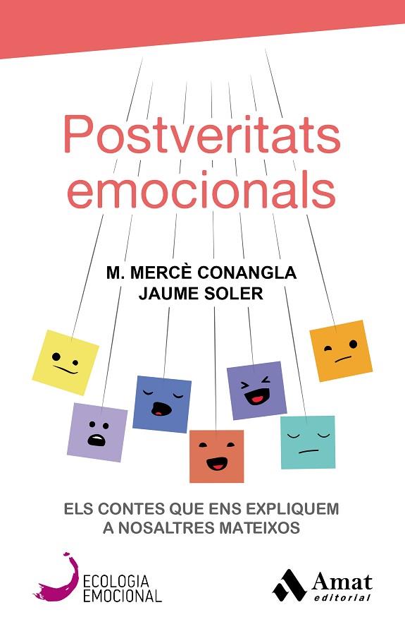 POSTVERITATS EMOCIONALS | 9788417208417 | CONANGLA MARIN, MERCÈ/SOLER LLEONART, JAUME