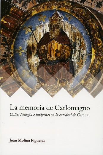 LA MEMORIA DE CARLOMAGNO | 9788417158057 | MOLINA FIGUERAS, JOAN