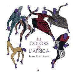 COLORS DE L'AFRICA, ELS | 9788493858162 | JOMA (ILUSTR.)/ROSER ROS I VILANOVA