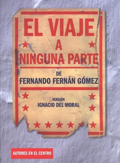 EL VIAJE A NINGUNA PARTE | 9788490410707 | FERNÁN GÓMEZ