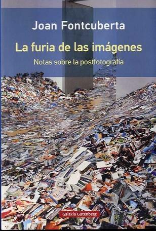 LA FURIA DE LAS IMáGENES | 9788417088934 | FONTCUBERTA, JOAN