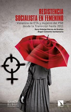 RESISTENCIA SOCIALISTA EN FEMENINO | 9788413521053 | HIDALGO GARCÍA DE ORELLÁN, SARA/COMONTE SANTAMARÍA, ÁNGEL