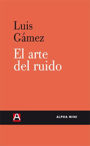 EL ARTE DEL RUIDO | 9788492837434 | GAMEZ