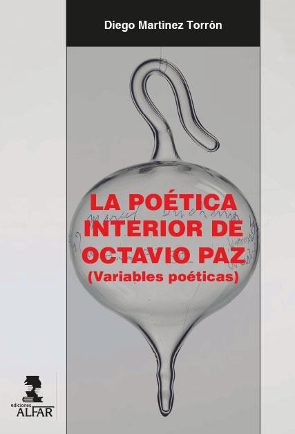 LA POÉTICA INTERIOR DE OCTAVIO PAZ | 9788478987931 | MARTÍNEZ TORRÓN, DIEGO