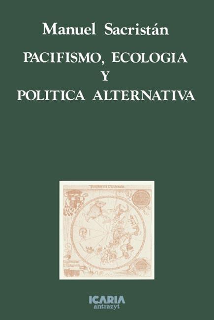 PACIFISMO ECOLOGIA Y POLITICA AL | 9788474261288 | SACRISTAN