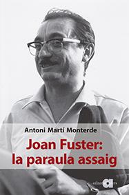 JOAN FUSTER: LA PARAULA ASSAIG | 9788416260676 | MARTÍ MONTERDE, ANTONI