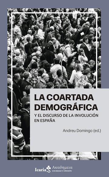 LA COARTADA DEMOGRÁFICA Y EL DISCURSO DE LA INVOLUCIÓN EN ESPAÑA | 9788419778413 | DOMINGO, ANDREU