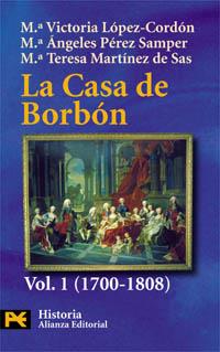 CASA DE BORBON VOL 1 (1700-1808) | 9788420637310 | LOPEZ CORDON/MARTIN