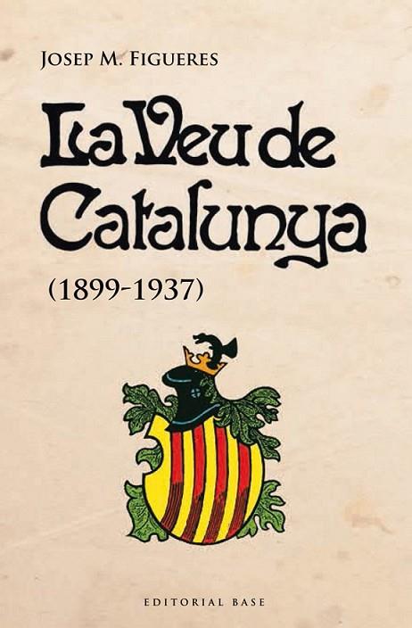 LA VEU DE CATALUNYA (1899-1937) | 9788415711728 | FIGUERES
