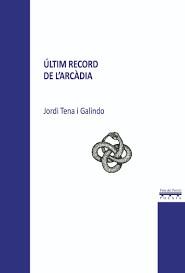 ÚLTIM RECORD DE L'ARCÀDIA | 9788412092530 | TENA JORDI