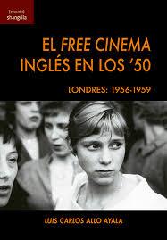EL FREE CINEMA INGLÉS EN LOS '50 | 9788412208047 | ALLO AYALA, LUIS CARLO