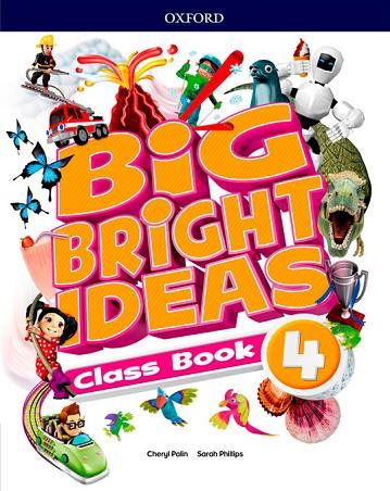 BIG BRIGHT IDEAS 4. CLASS BOOK | 9780194109789 | PALIN, CHERYL/PHILLIPS, SARAH