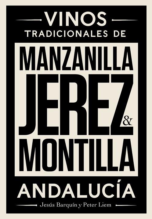 JEREZ, MANZANILLA Y MONTILLA | 9788412096712 | BARQUÍN SANZ, JESÚS/LIEM, PETER