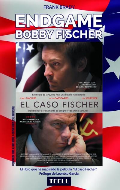 ENDGAME. EL ESPECTACULAR ASCENSO Y DESCENSO DE BOBBY FISCHER | 9788416511044 | BRADY, FRANK
