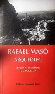 RAFAEL MASÓ ARQUEÒLEG | 9788484962335 | NADAL FARRERAS, JOAQUIM/GIL TORT, ROSA MARIA