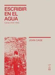 ESCRIBIR EN EL AGUA | 9789874822611 | JOHN CAGE