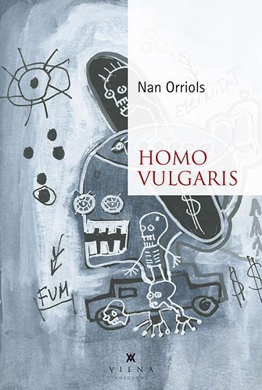 HOMO VULGARIS | 9788417998196 | ORRIOLS I PUIG, NAN