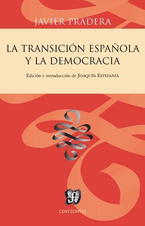 LA TRANSICION ESPAÑOLA Y LA DEMOCRACIA | 9788437507224 | PRADERA, JAVIER