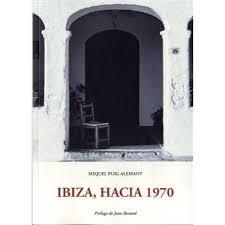 IBIZA, HACIA 1970 | 9788497162159 | PUIG ALEMANY, MIQUEL