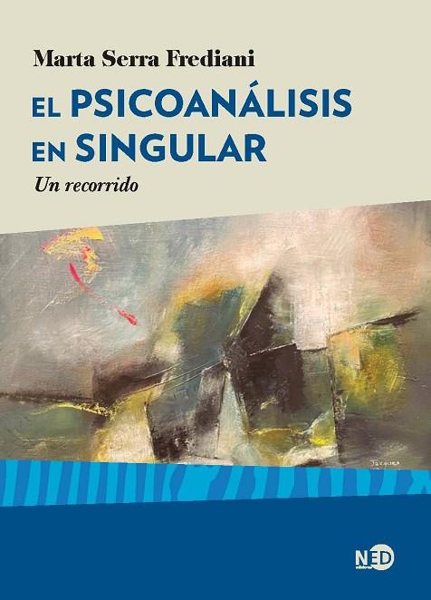 EL PSICOANÁLISIS EN SINGULAR | 9788418273322 | SERRA FREDIANI, MARTA