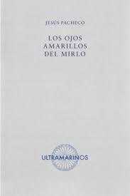 LOS OJOS AMARILLOS DEL MIRLO | 9788412584073 | PACHECO, JESÚS