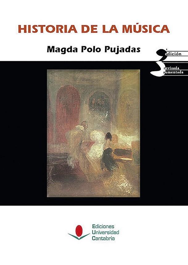 HISTORIA DE LA MÚSICA (3ª EDICIÓN REVISADA Y AUMENTADA) | 9788481027129 | POLO PUJADAS, MAGDA