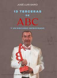 TRECE TERCERAS DE ABC Y UN DISCURSO IMPROVISADO | 9788415606871 | GARCI, JOSE LUIS