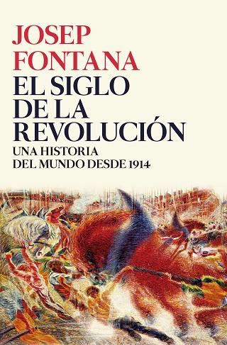 SIGLO DE LA REVOLUCIÓN, EL  | 9788416771509 | FONTANA LÁZARO, JOSEP