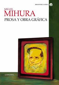 PROSA Y OBRA GRAFICA | 9788437621395 | MIHURA