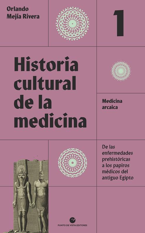 HISTORIA CULTURAL DE LA MEDICINA. VOL. 1 | 9788418322631 | MEJÍA RIVERA, ORLANDO
