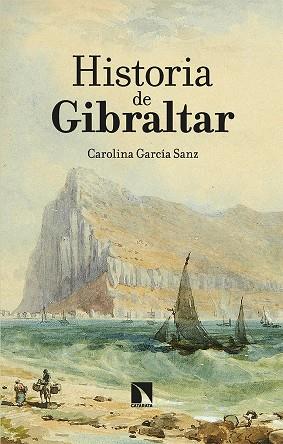 HISTORIA DE GIBRALTAR | 9788413523682 | GARCÍA SANZ, CAROLINA
