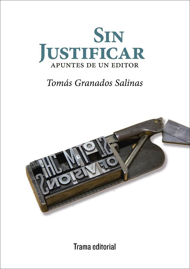 SIN JUSTIFICAR | 9788494846571 | GRANADOS SALINAS, TOMÁS