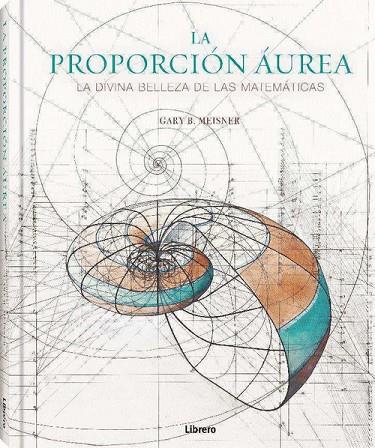 LA PROPORCION AUREA | 9788411540193 | B. MEISNER, GARY