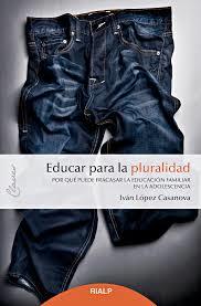 EDUCAR PARA LA PLURALIDAD | 9788432153501 | LÓPEZ CASANOVA, IVÁN