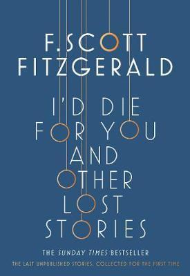 I'D DIE FOR YOU AND OTHER LOST STORIES | 9781471164736 | SCOTT FITZGERALD